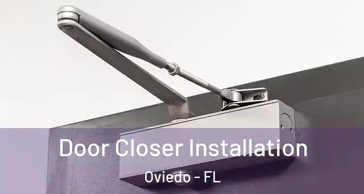  Door Closer Installation Oviedo - FL