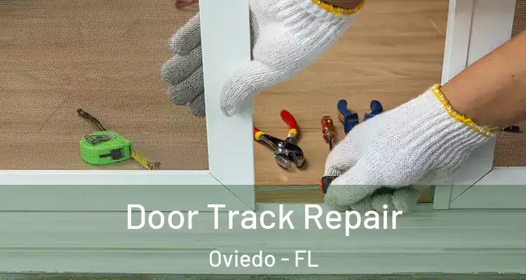  Door Track Repair Oviedo - FL