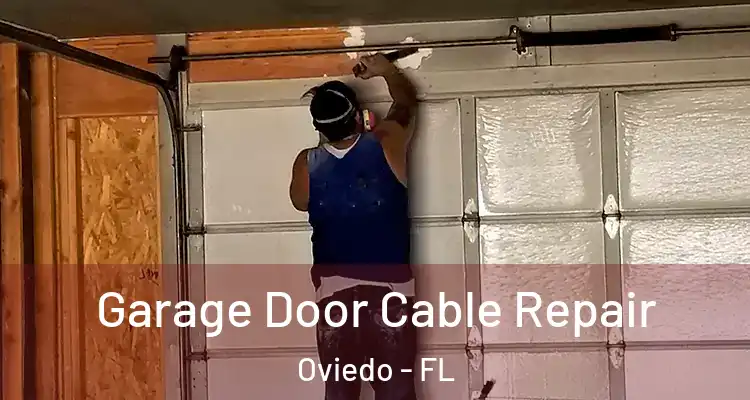 Garage Door Cable Repair Oviedo - FL