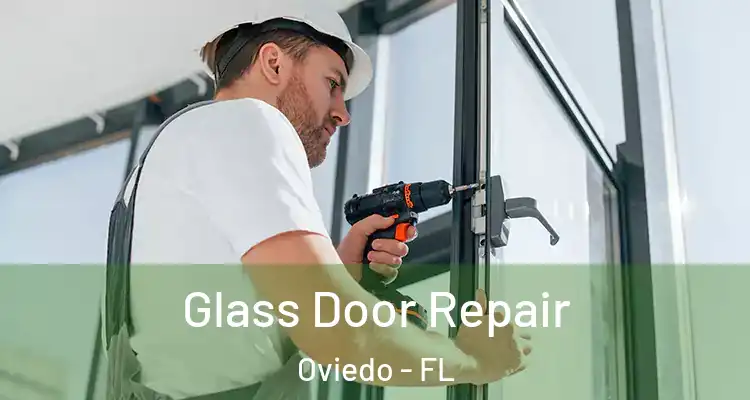  Glass Door Repair Oviedo - FL