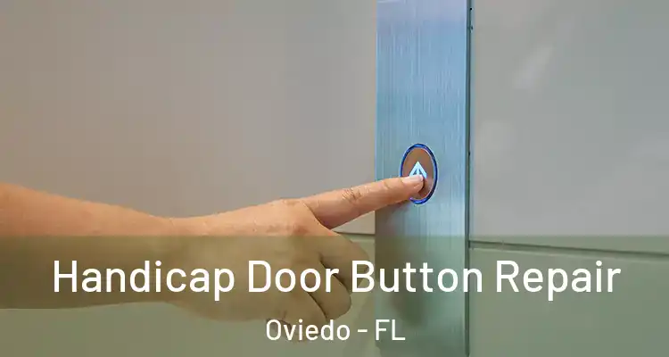  Handicap Door Button Repair Oviedo - FL