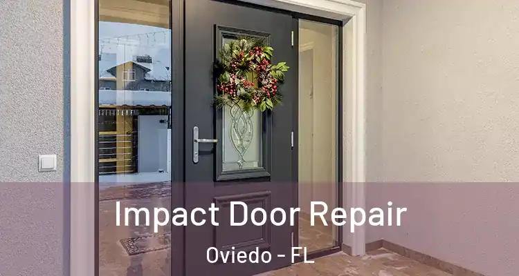  Impact Door Repair Oviedo - FL