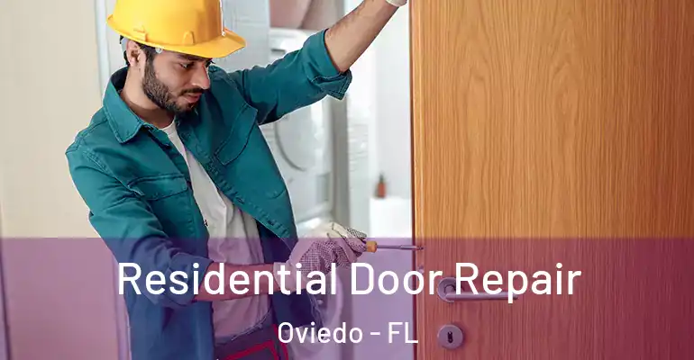  Residential Door Repair Oviedo - FL