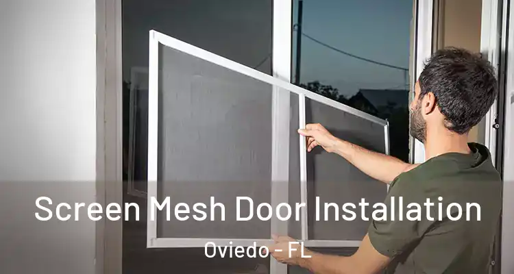  Screen Mesh Door Installation Oviedo - FL