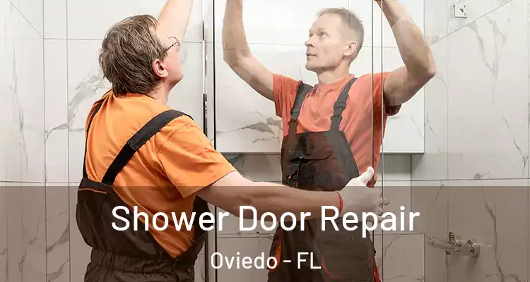 Shower Door Repair Oviedo - FL