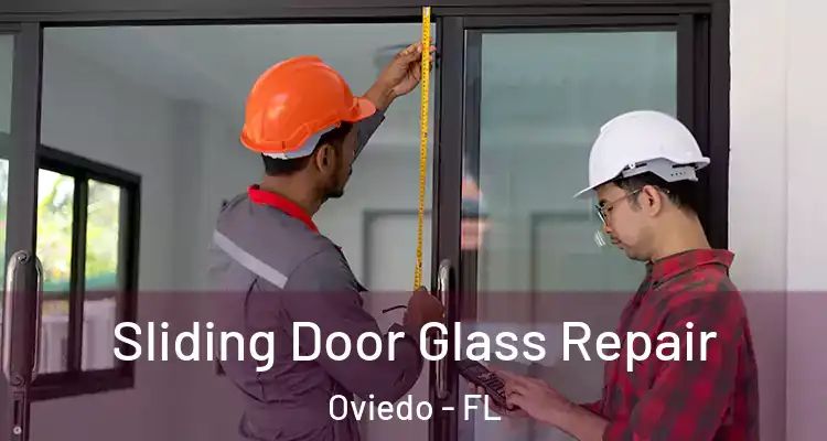  Sliding Door Glass Repair Oviedo - FL