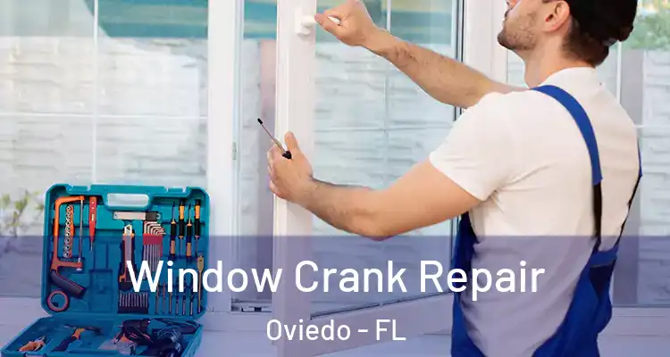  Window Crank Repair Oviedo - FL